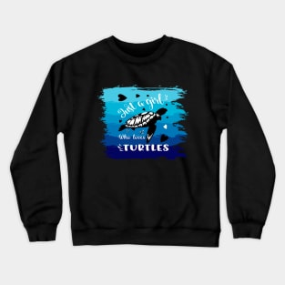 Just a girl who loves Turtles 2 h Crewneck Sweatshirt